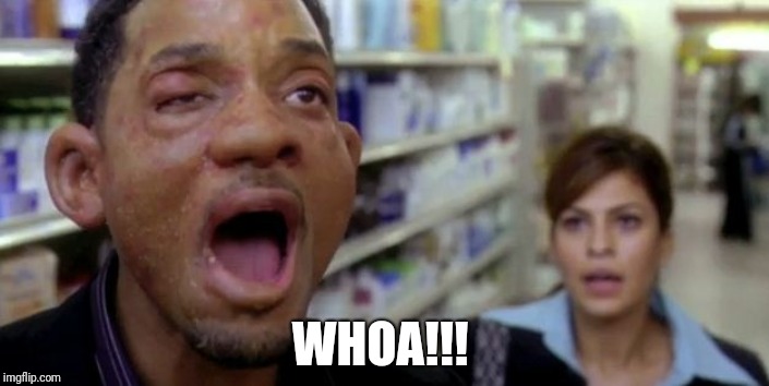 Hitch Allergy | WHOA!!! | image tagged in will smith | made w/ Imgflip meme maker