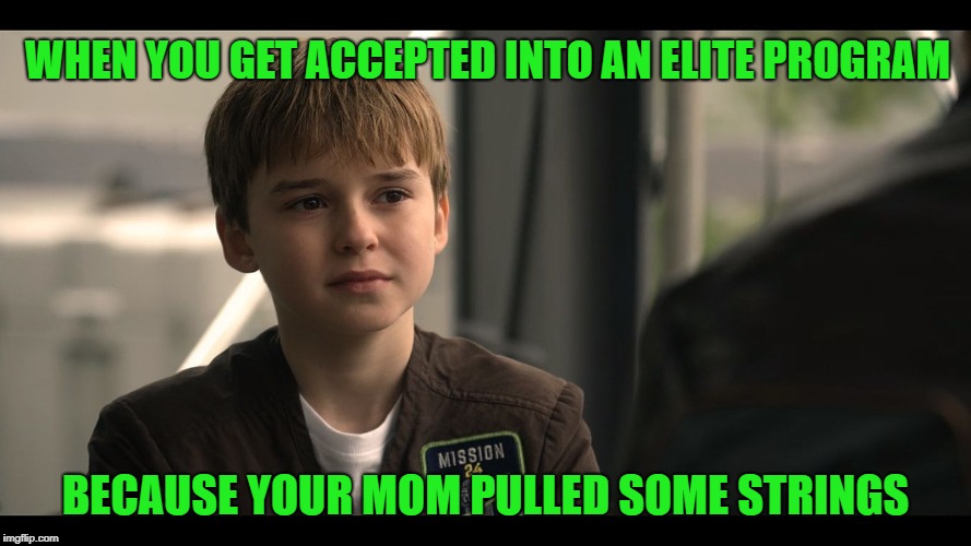 Danger, Will Robinson!   | WHEN YOU GET ACCEPTED INTO AN ELITE PROGRAM; BECAUSE YOUR MOM PULLED SOME STRINGS | image tagged in lost in space,college acceptance scandal,privilege | made w/ Imgflip meme maker
