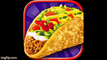 Taco! | image tagged in gifs,taco | made w/ Imgflip images-to-gif maker