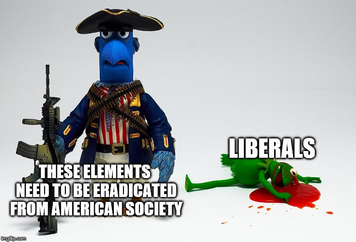 THESE ELEMENTS NEED TO BE ERADICATED FROM AMERICAN SOCIETY LIBERALS | made w/ Imgflip meme maker