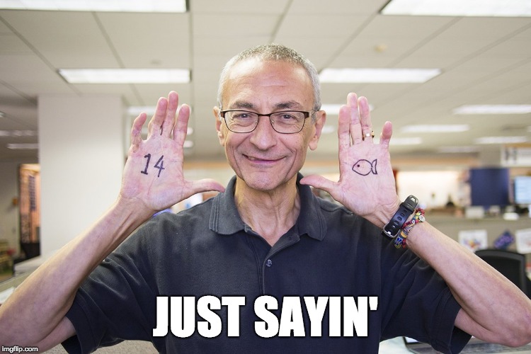 CFG Podesta Hands | JUST SAYIN' | image tagged in cfg podesta hands | made w/ Imgflip meme maker