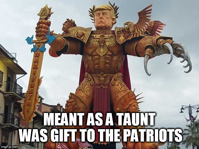 MEANT AS A TAUNT WAS GIFT TO THE PATRIOTS | image tagged in i love this | made w/ Imgflip meme maker