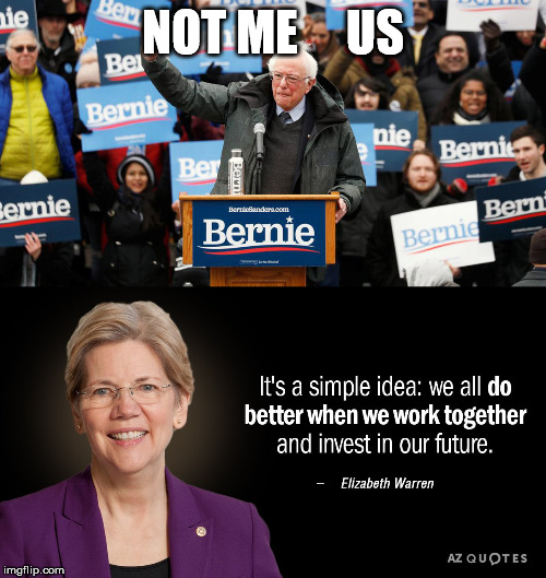 Bernie and Warren | NOT ME     US | image tagged in election 2020 | made w/ Imgflip meme maker