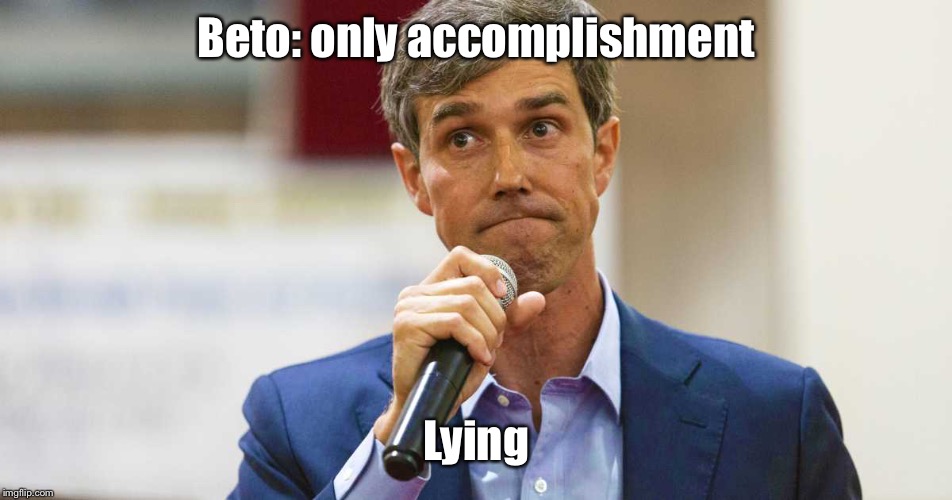 So he wants to be runner up in a Presidential election too | Beto: only accomplishment; Lying | image tagged in beto o'rourke busted lying,accomplishments,nothing burger | made w/ Imgflip meme maker