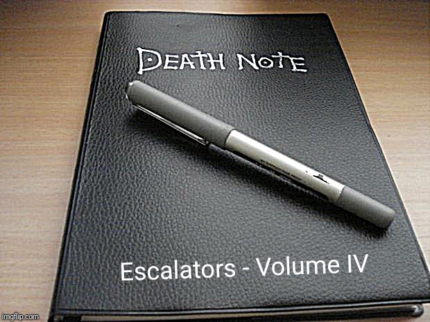 Death note | Escalators - Volume IV | image tagged in death note | made w/ Imgflip meme maker