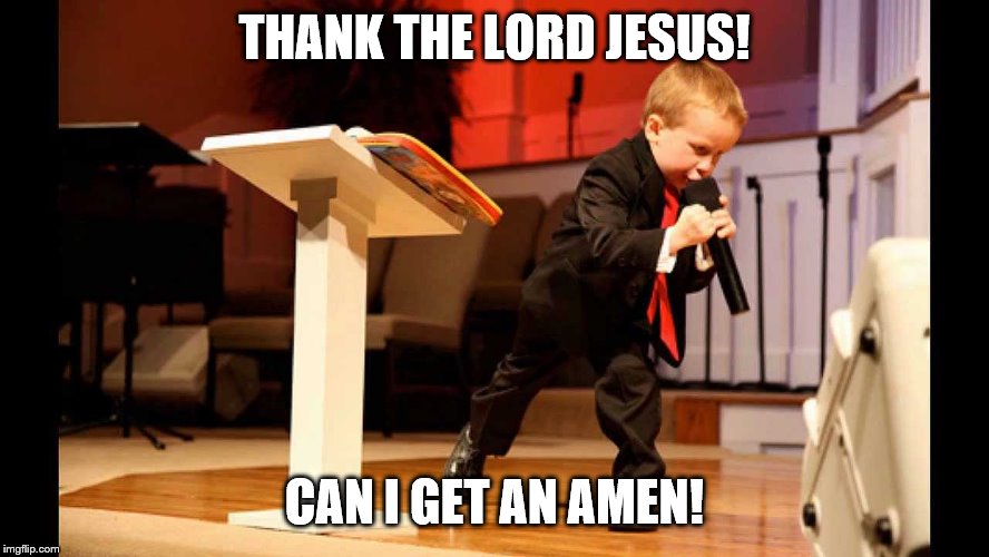 THANK THE LORD JESUS! CAN I GET AN AMEN! | made w/ Imgflip meme maker