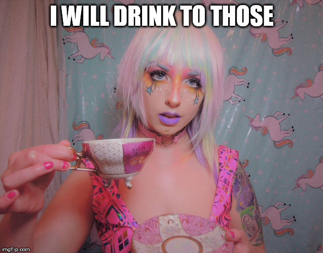 drink to that | I WILL DRINK TO THOSE | image tagged in drink to that | made w/ Imgflip meme maker