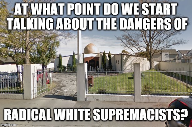 radical terrorists do not only come in Islamic flavors. | AT WHAT POINT DO WE START TALKING ABOUT THE DANGERS OF; RADICAL WHITE SUPREMACISTS? | image tagged in mass shooting,tragic,radical,white sumpremacy,demented | made w/ Imgflip meme maker