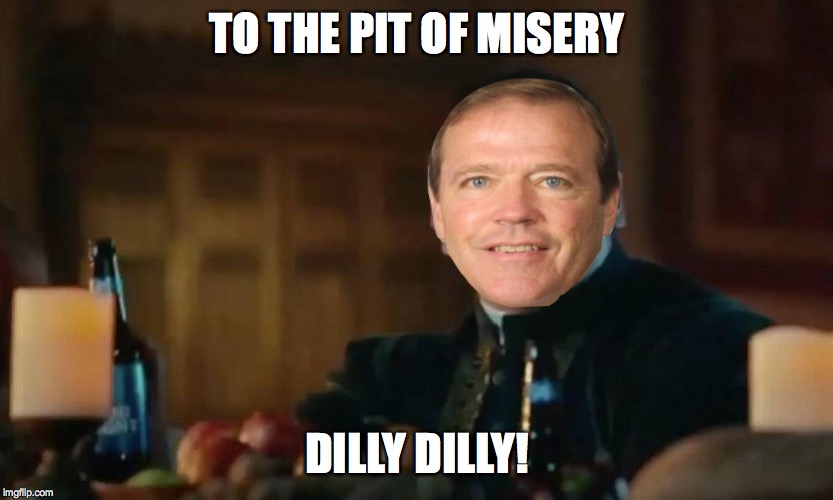 TO THE PIT OF MISERY; DILLY DILLY! | made w/ Imgflip meme maker