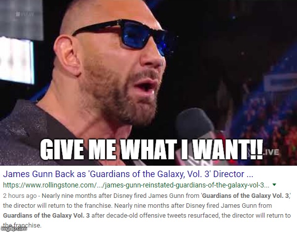 GIVE ME WHAT I WANT!! | image tagged in batista give me | made w/ Imgflip meme maker