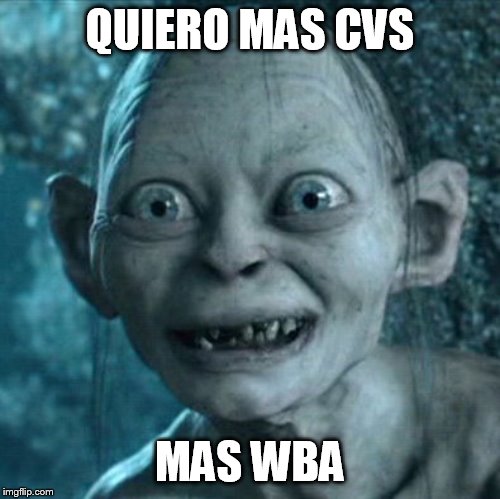 Gollum Meme | QUIERO MAS CVS; MAS WBA | image tagged in memes,gollum | made w/ Imgflip meme maker