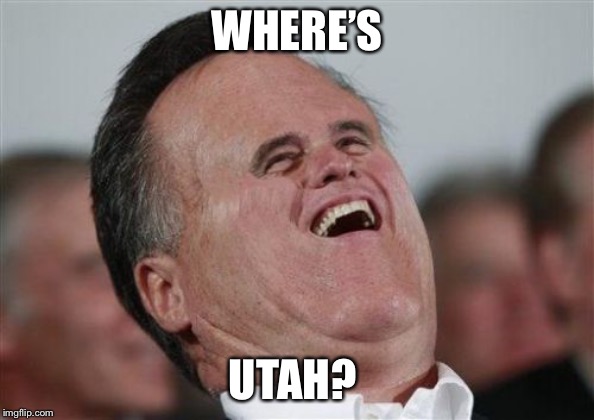 Small Face Romney |  WHERE’S; UTAH? | image tagged in memes,small face romney | made w/ Imgflip meme maker