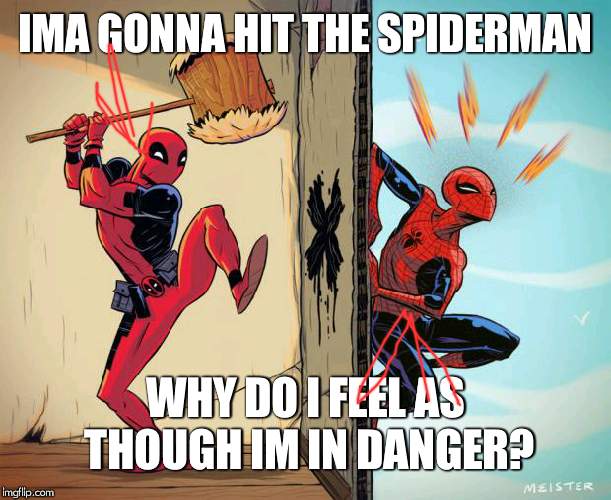 Spidey is Clueless....... __-__ | IMA GONNA HIT THE SPIDERMAN; WHY DO I FEEL AS THOUGH IM IN DANGER? | image tagged in deadpool hammers spiderman | made w/ Imgflip meme maker