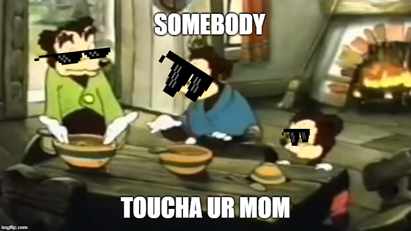 Somebody Toucha my spaghet | SOMEBODY; TOUCHA UR MOM | image tagged in somebody toucha my spaghet | made w/ Imgflip meme maker
