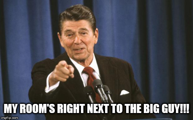 Reagan in heaven... | MY ROOM'S RIGHT NEXT TO THE BIG GUY!!! | image tagged in ronald reagan,god,memes,republican,donald trump,heaven | made w/ Imgflip meme maker