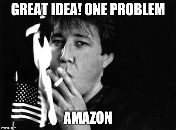 GREAT IDEA! ONE PROBLEM AMAZON | made w/ Imgflip meme maker