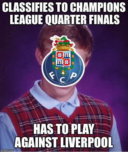 Bad Luck Brian Meme | CLASSIFIES TO CHAMPIONS LEAGUE QUARTER FINALS; HAS TO PLAY AGAINST LIVERPOOL | image tagged in memes,bad luck brian | made w/ Imgflip meme maker
