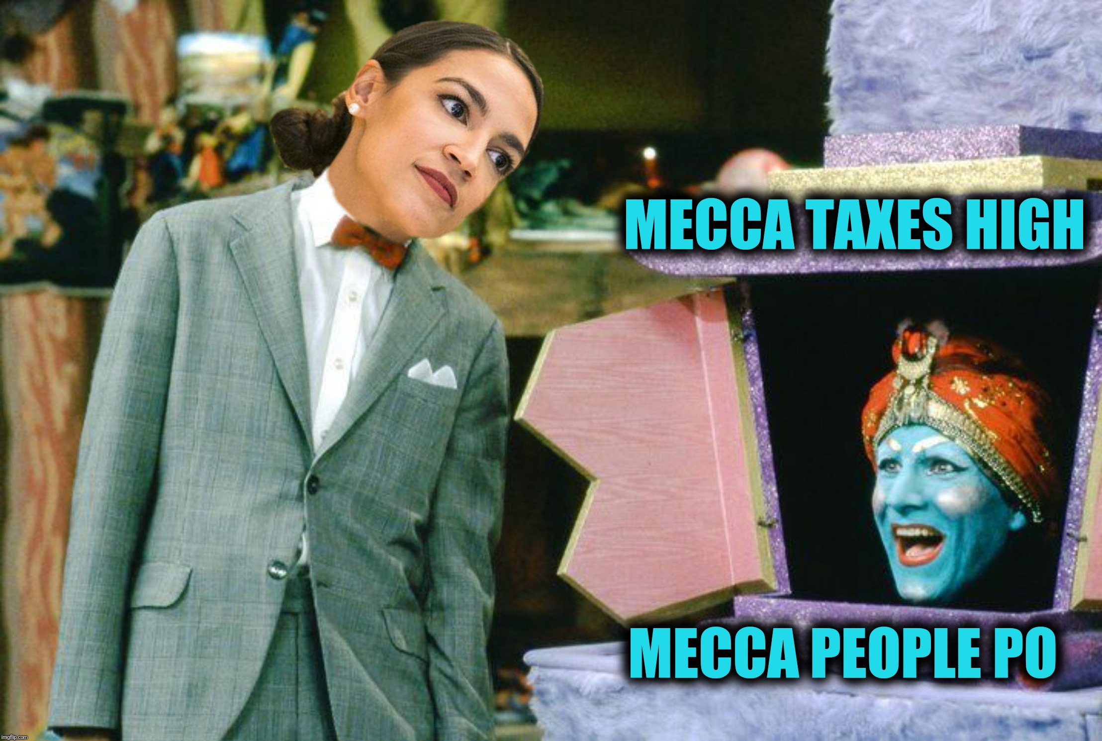 Bad Photoshop Sunday present:  When your Magic Eight Ball lets you down, it's time to see Jambi | MECCA TAXES HIGH; MECCA PEOPLE PO | image tagged in bad photoshop sunday,peewee herman,alexandria ocasio-cortez,jambi | made w/ Imgflip meme maker
