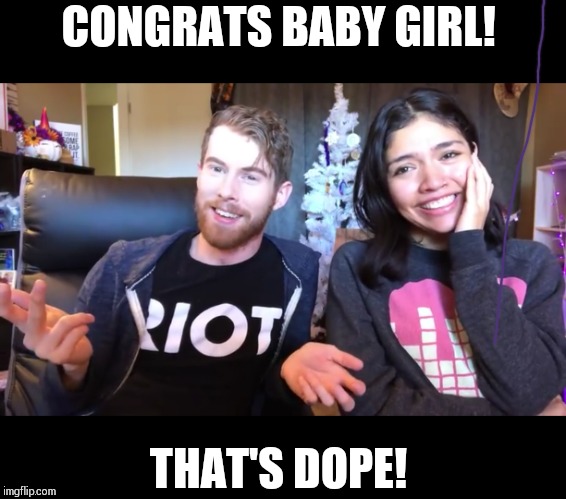 CONGRATS BABY GIRL! THAT'S DOPE! | image tagged in mariaa  brandon | made w/ Imgflip meme maker