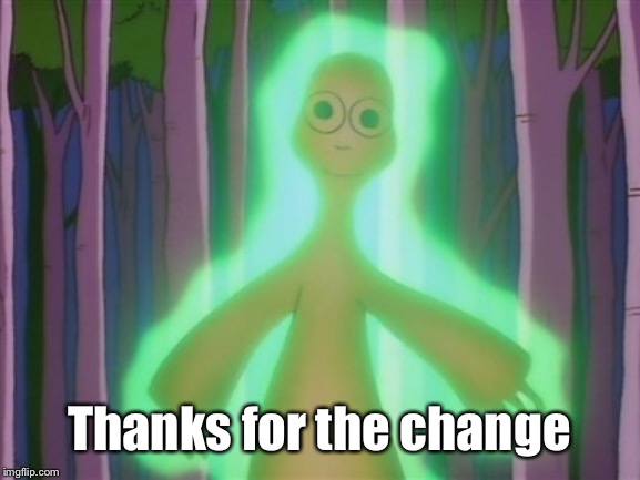 Glowing Mr Burns | Thanks for the change | image tagged in glowing mr burns | made w/ Imgflip meme maker
