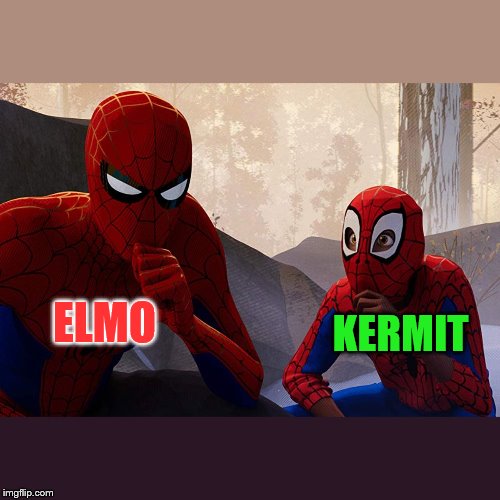 Learning from spiderman | ELMO; KERMIT | image tagged in learning from spiderman | made w/ Imgflip meme maker