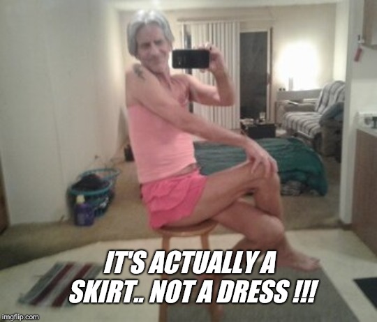 IT'S ACTUALLY A SKIRT.. NOT A DRESS !!! | made w/ Imgflip meme maker