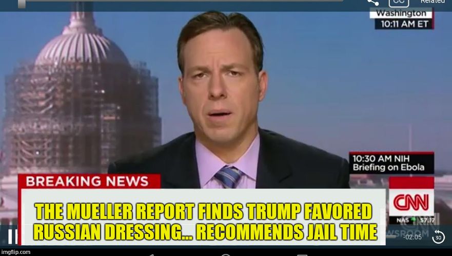 cnn breaking news template | THE MUELLER REPORT FINDS TRUMP FAVORED RUSSIAN DRESSING... RECOMMENDS JAIL TIME | image tagged in cnn breaking news template | made w/ Imgflip meme maker