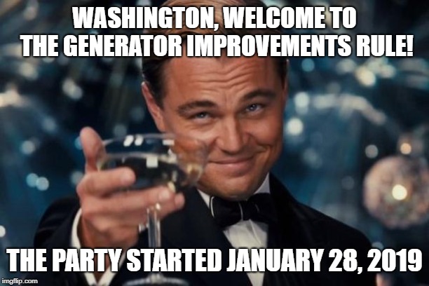 Leonardo Dicaprio Cheers Meme | WASHINGTON, WELCOME TO THE GENERATOR IMPROVEMENTS RULE! THE PARTY STARTED JANUARY 28, 2019 | image tagged in memes,leonardo dicaprio cheers | made w/ Imgflip meme maker