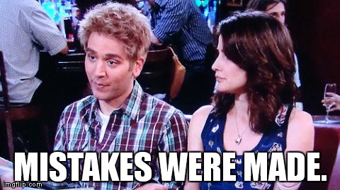 MISTAKES WERE MADE. | made w/ Imgflip meme maker