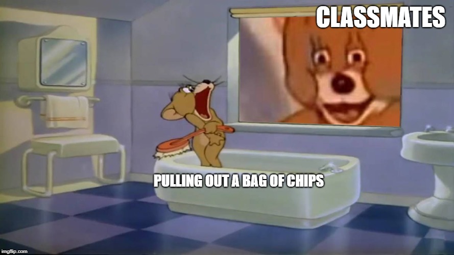 oh shit jerry | CLASSMATES; PULLING OUT A BAG OF CHIPS | image tagged in oh shit jerry | made w/ Imgflip meme maker