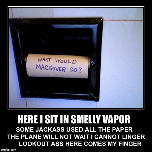 As seen in an airport bathroom  | image tagged in funny,demotivationals | made w/ Imgflip demotivational maker