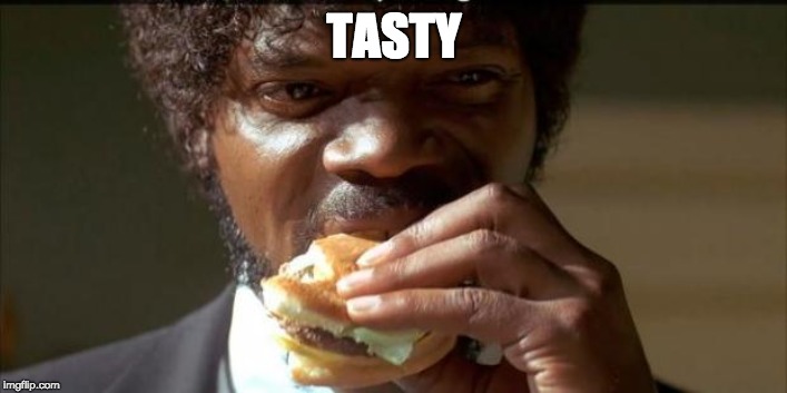 Tasty Burger | TASTY | image tagged in tasty burger | made w/ Imgflip meme maker