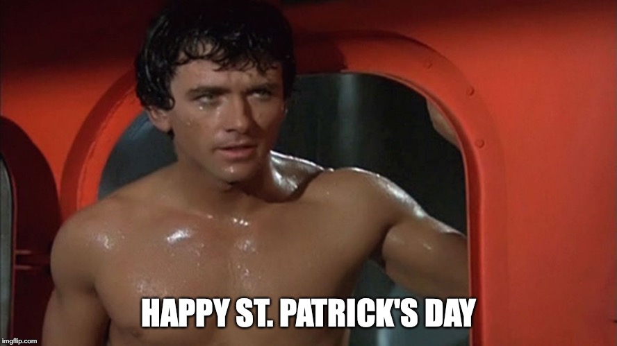 Happy Saint Patrick's Day | HAPPY ST. PATRICK'S DAY | image tagged in patrick duffy,man from atlantis,saint patrick's day,1970s,70s,sci-fi | made w/ Imgflip meme maker