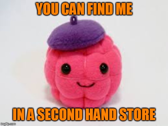 YOU CAN FIND ME IN A SECOND HAND STORE | made w/ Imgflip meme maker