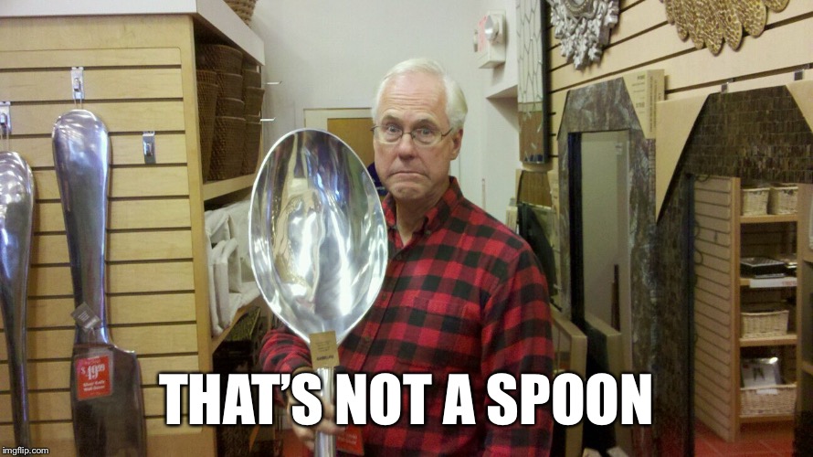 THAT’S NOT A SPOON | made w/ Imgflip meme maker