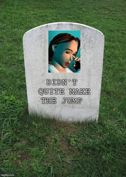 Grave Stone | DIDN'T QUITE MAKE THE JUMP | image tagged in grave stone | made w/ Imgflip meme maker