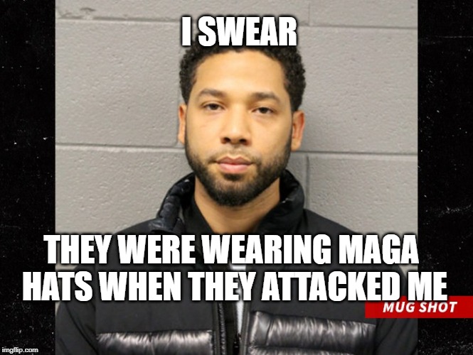 I SWEAR THEY WERE WEARING MAGA HATS WHEN THEY ATTACKED ME | image tagged in jussie smollett mugshot | made w/ Imgflip meme maker