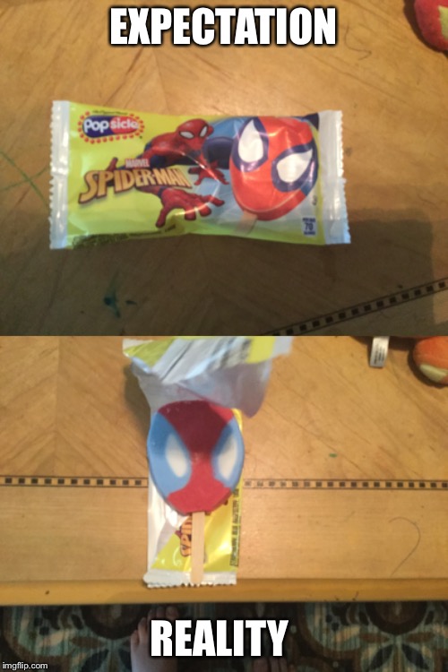 EXPECTATION; REALITY | image tagged in expectation vs reality,popsicle,spiderman,crappy | made w/ Imgflip meme maker