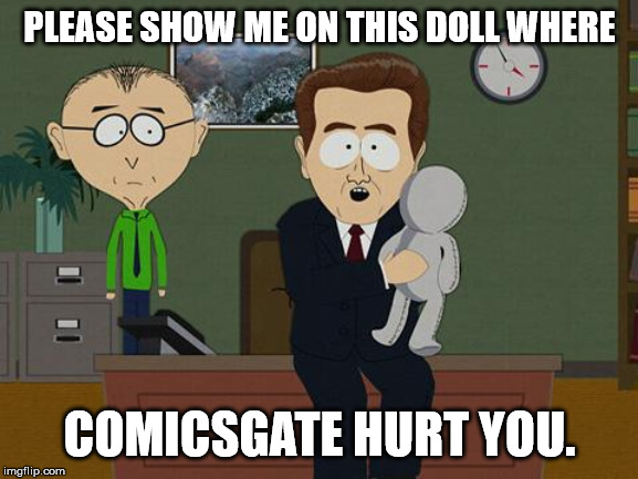 Show me on this doll | PLEASE SHOW ME ON THIS DOLL WHERE; COMICSGATE HURT YOU. | image tagged in show me on this doll,memes,comicsgate,comics | made w/ Imgflip meme maker