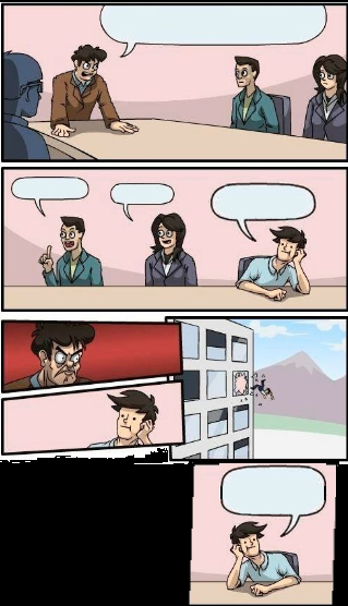 Board Room Meeting Boss out window Blank Meme Template
