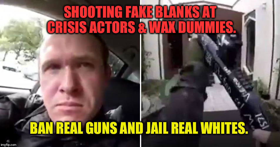 SHOOTING FAKE BLANKS AT CRISIS ACTORS & WAX DUMMIES. BAN REAL GUNS AND JAIL REAL WHITES. | image tagged in brent | made w/ Imgflip meme maker