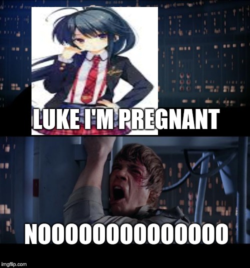 Star Wars No Meme | LUKE I'M PREGNANT; NOOOOOOOOOOOOOO | image tagged in memes,star wars no | made w/ Imgflip meme maker