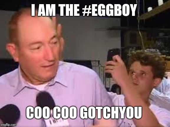  I AM THE #EGGBOY; COO COO GOTCHYOU | image tagged in i am the eggboy | made w/ Imgflip meme maker