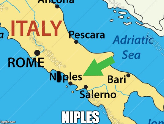 na.. niples | I; NIPLES | image tagged in funny | made w/ Imgflip meme maker