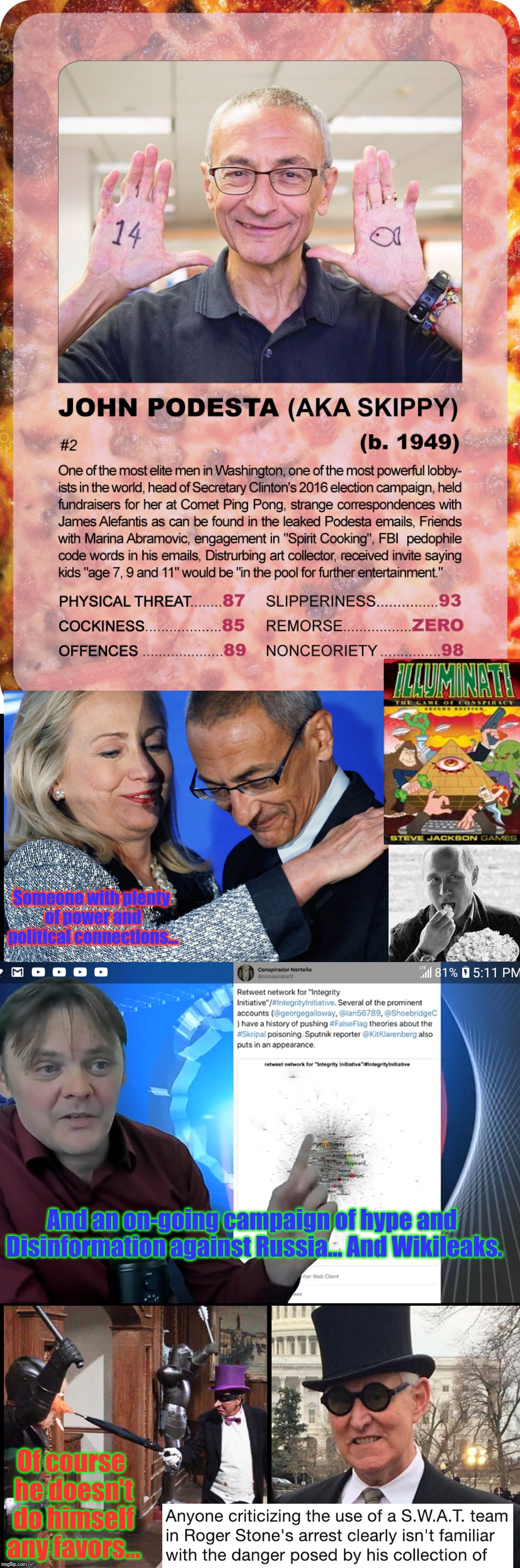Someone with plenty of power and political connections... And an on-going campaign of hype and Disinformation against Russia... And Wikileak | made w/ Imgflip meme maker