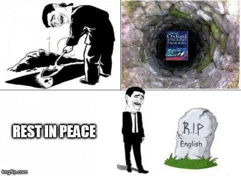 REST IN PEACE | image tagged in rip english | made w/ Imgflip meme maker