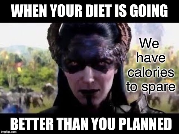 I can’t take credit for this one- my dad said this and I had to make it a meme | WHEN YOUR DIET IS GOING; We have calories to spare; BETTER THAN YOU PLANNED | image tagged in memes,avengers infinity war,infinity war,avengers,marvel,mcu | made w/ Imgflip meme maker