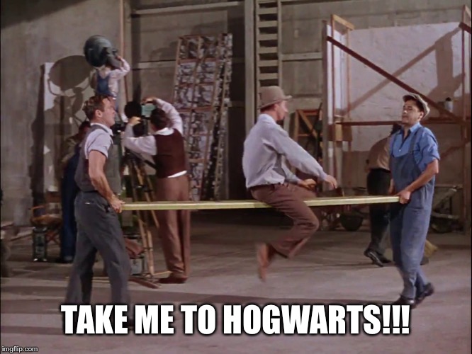 You’re a wizard Donald o’ Connor!! | TAKE ME TO HOGWARTS!!! | image tagged in memes,harry potter,singin in the rain | made w/ Imgflip meme maker