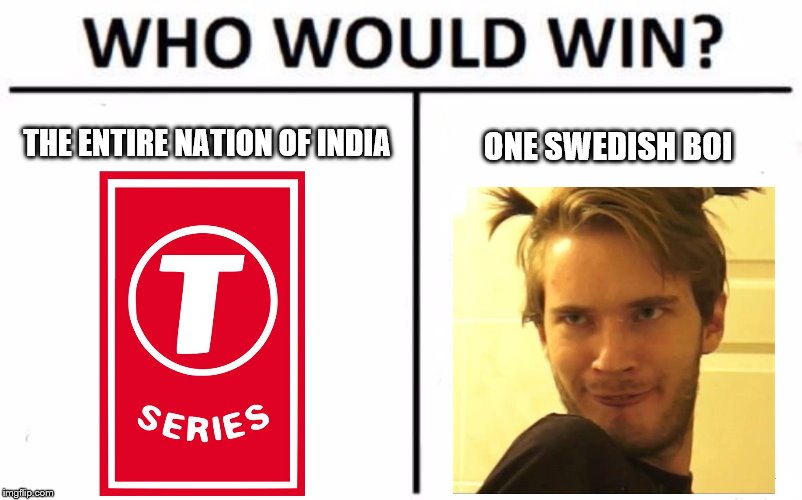 Who Would Win? Meme | THE ENTIRE NATION OF INDIA; ONE SWEDISH BOI | image tagged in memes,who would win | made w/ Imgflip meme maker