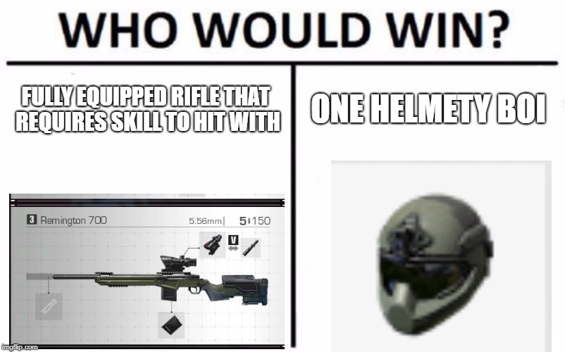 When you finally land a headshot. | ONE HELMETY BOI; FULLY EQUIPPED RIFLE THAT REQUIRES SKILL TO HIT WITH | image tagged in memes,who would win,ring of elysium,roe,video games,games | made w/ Imgflip meme maker